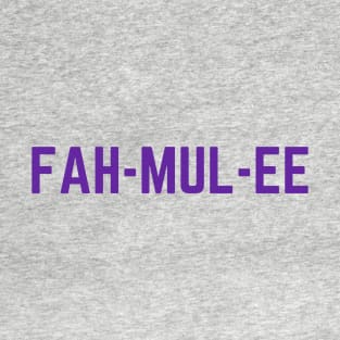 Fah-Mul-Ee T-Shirt